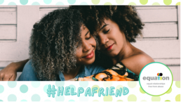 #HelpAFriend campaign