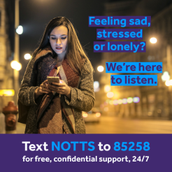 Image promoting new service Text Notts to 85258 for free, confidential support 24/7